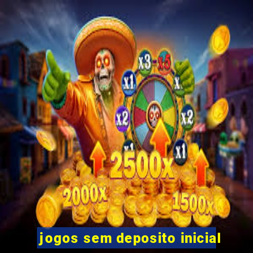 jogos sem deposito inicial